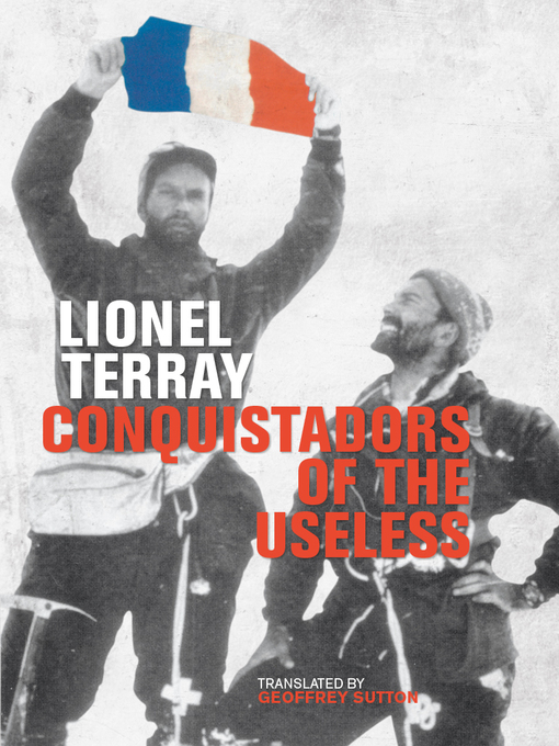 Title details for Conquistadors of the Useless by Lionel Terray - Available